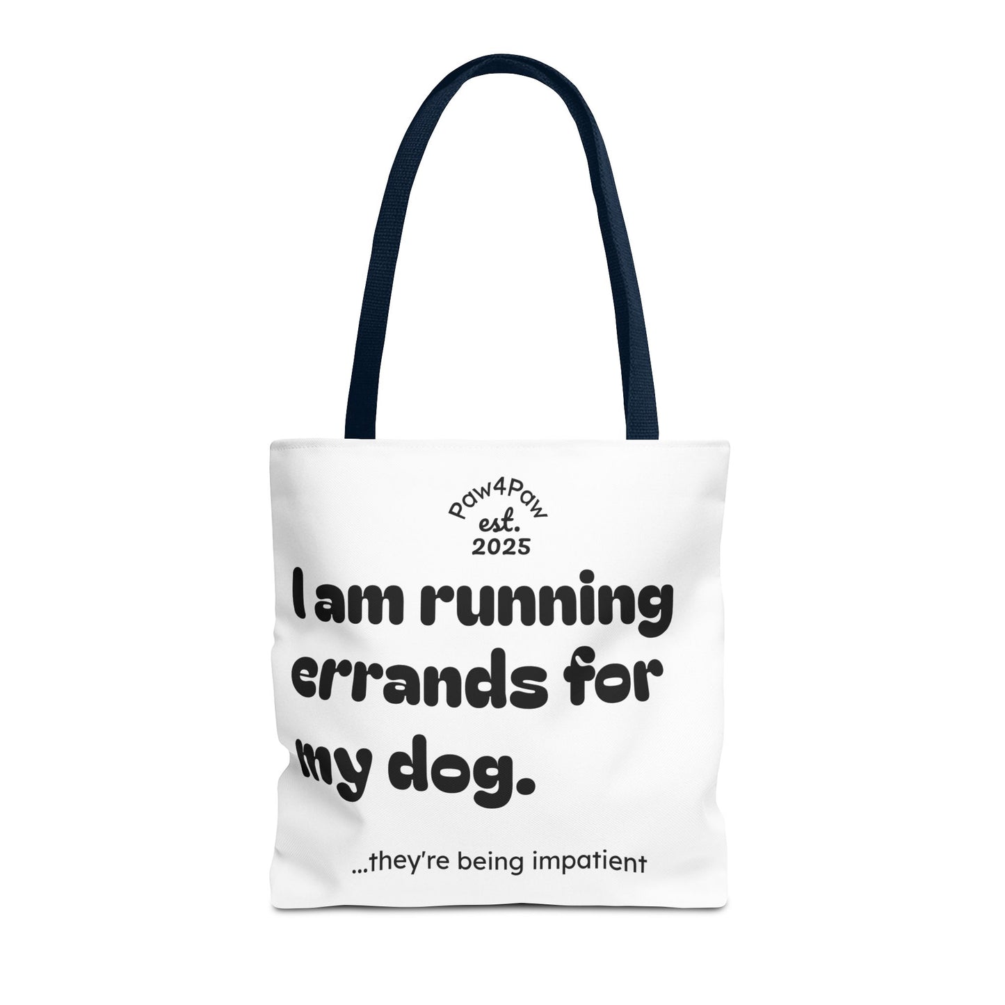 “Running Errands for My Dog” Tote Bag