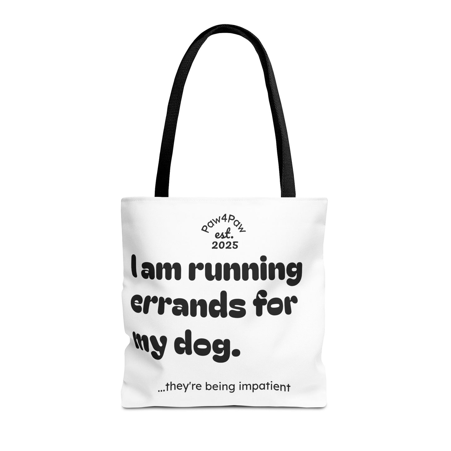 “Running Errands for My Dog” Tote Bag