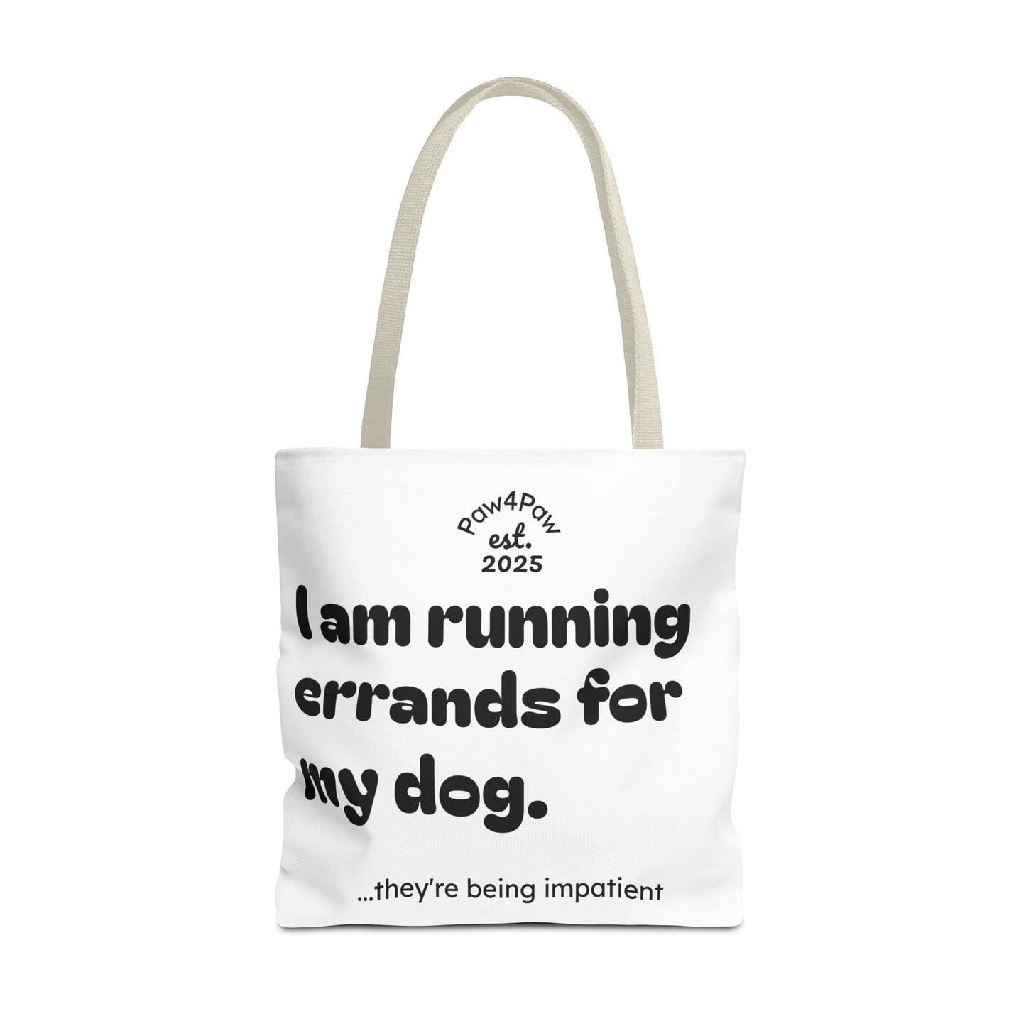 “Running Errands for My Dog” Tote Bag