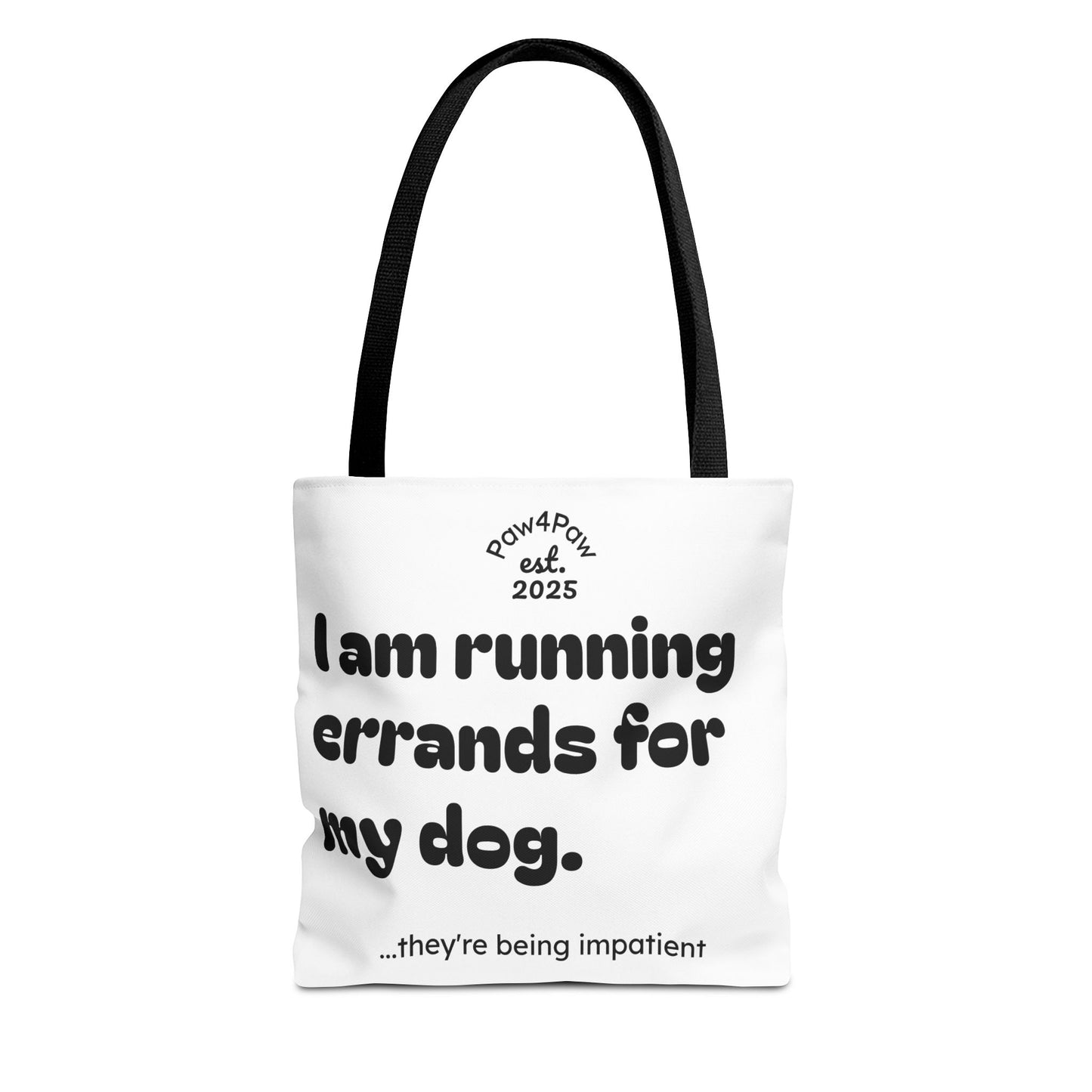 “Running Errands for My Dog” Tote Bag