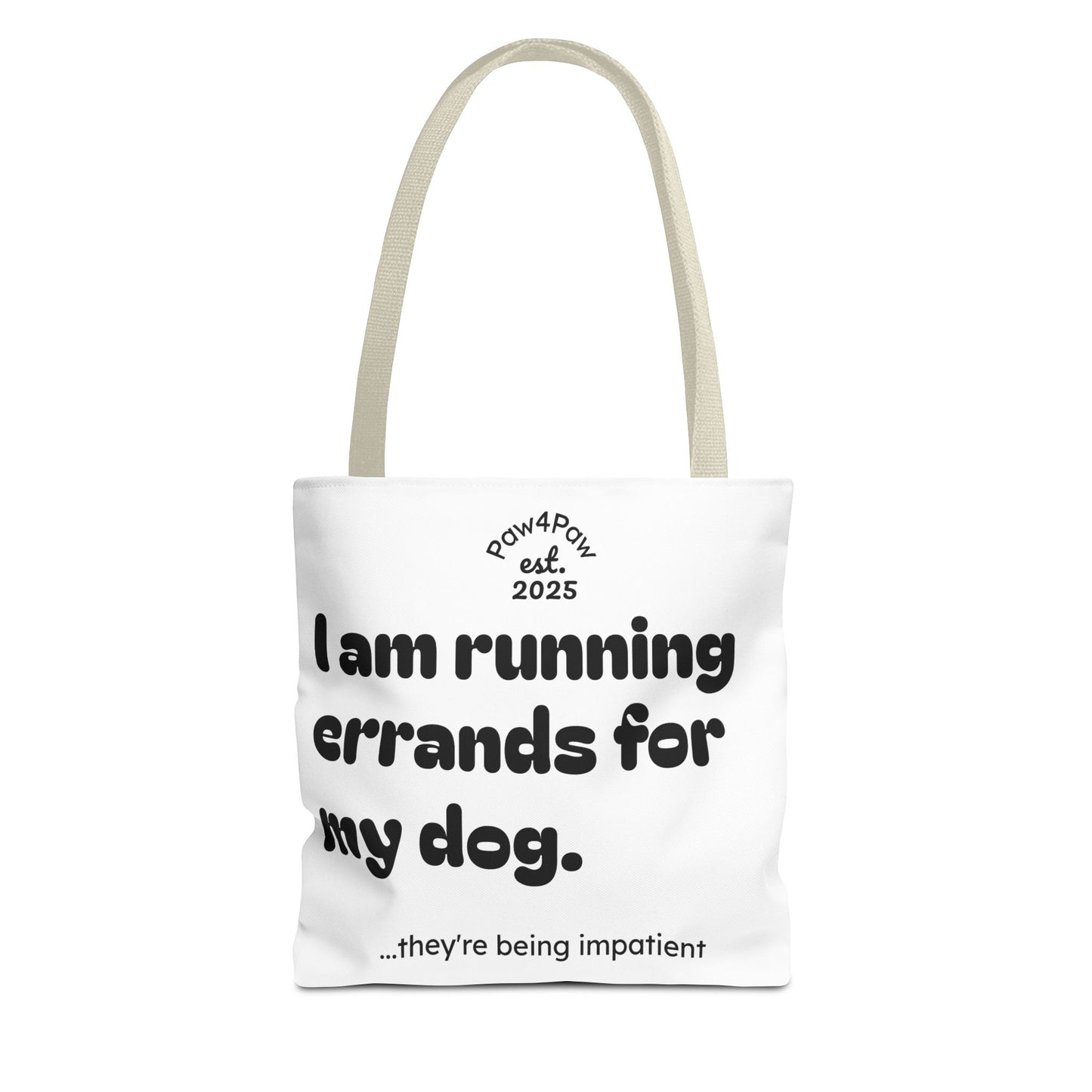 “Running Errands for My Dog” Tote Bag