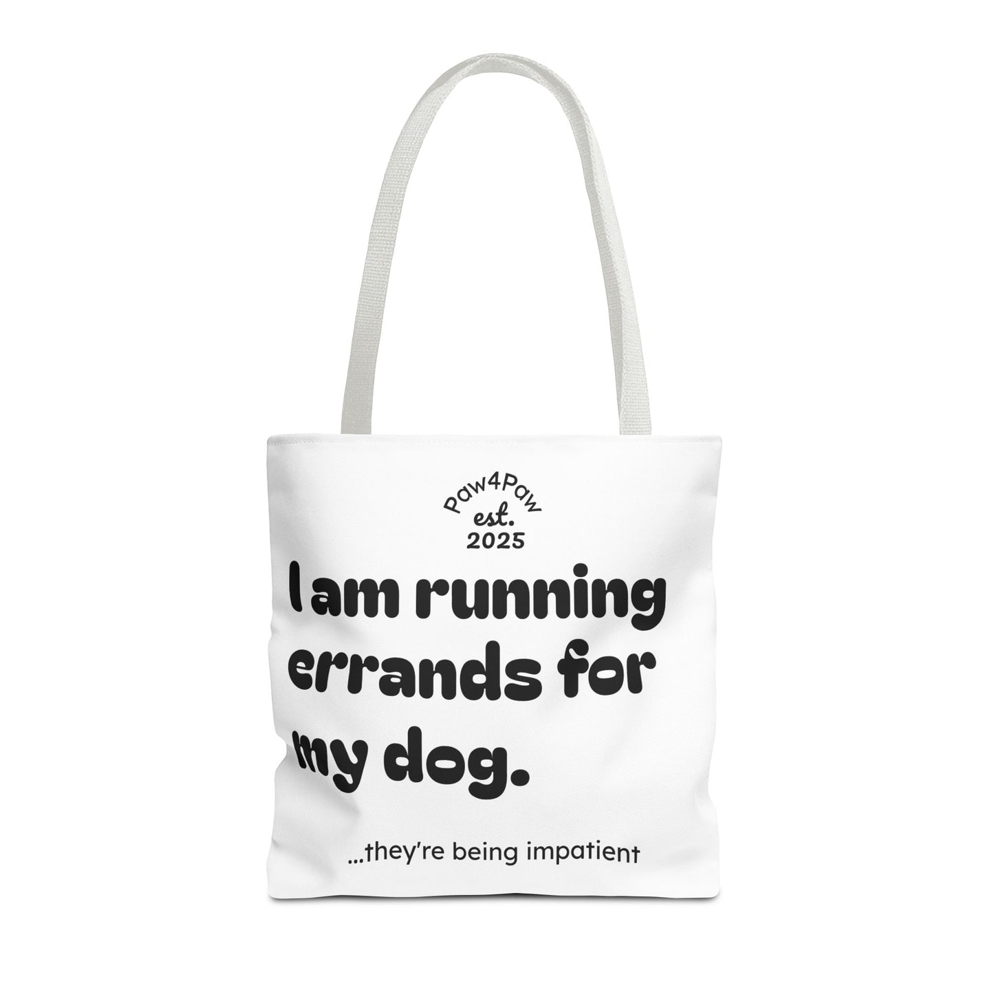 “Running Errands for My Dog” Tote Bag