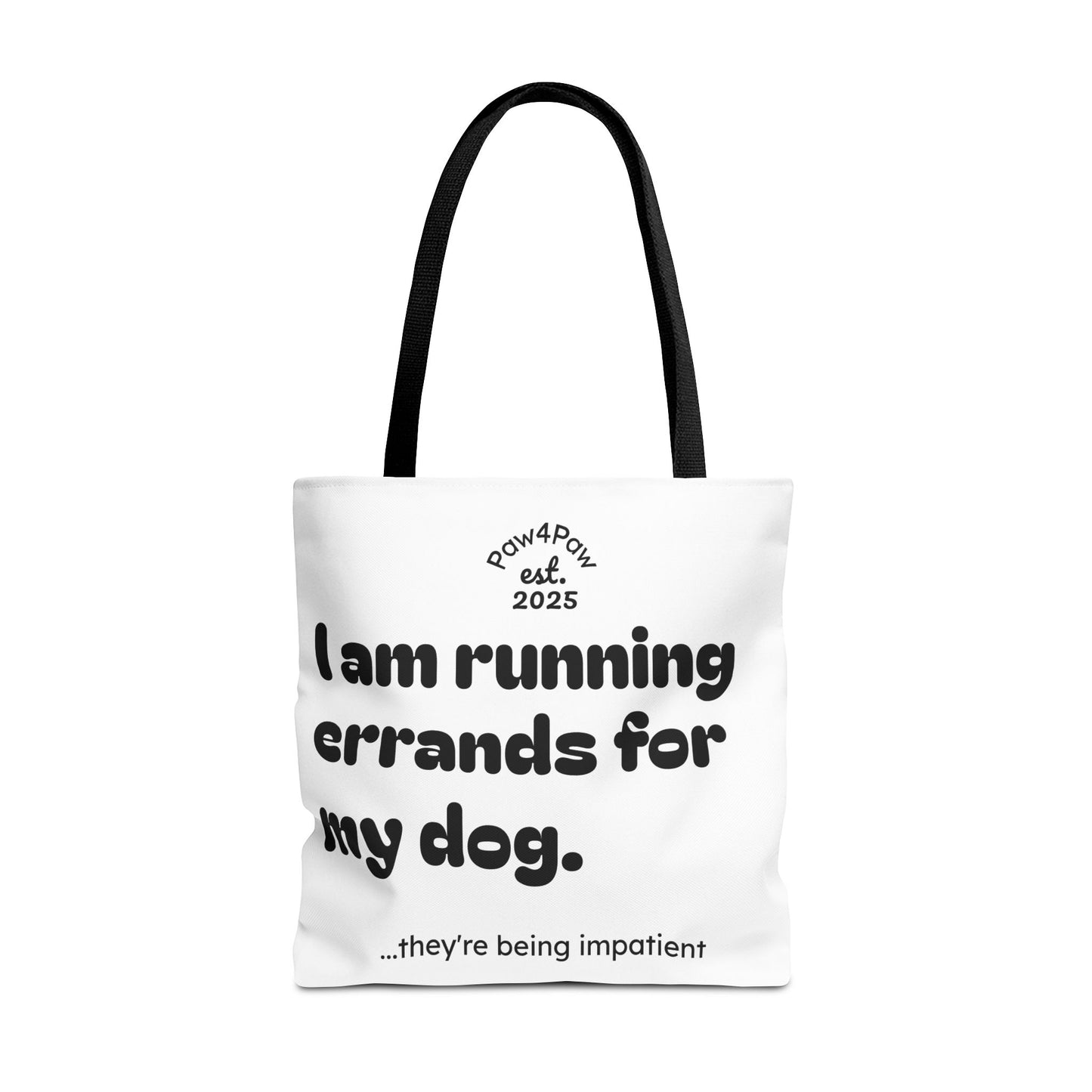 “Running Errands for My Dog” Tote Bag