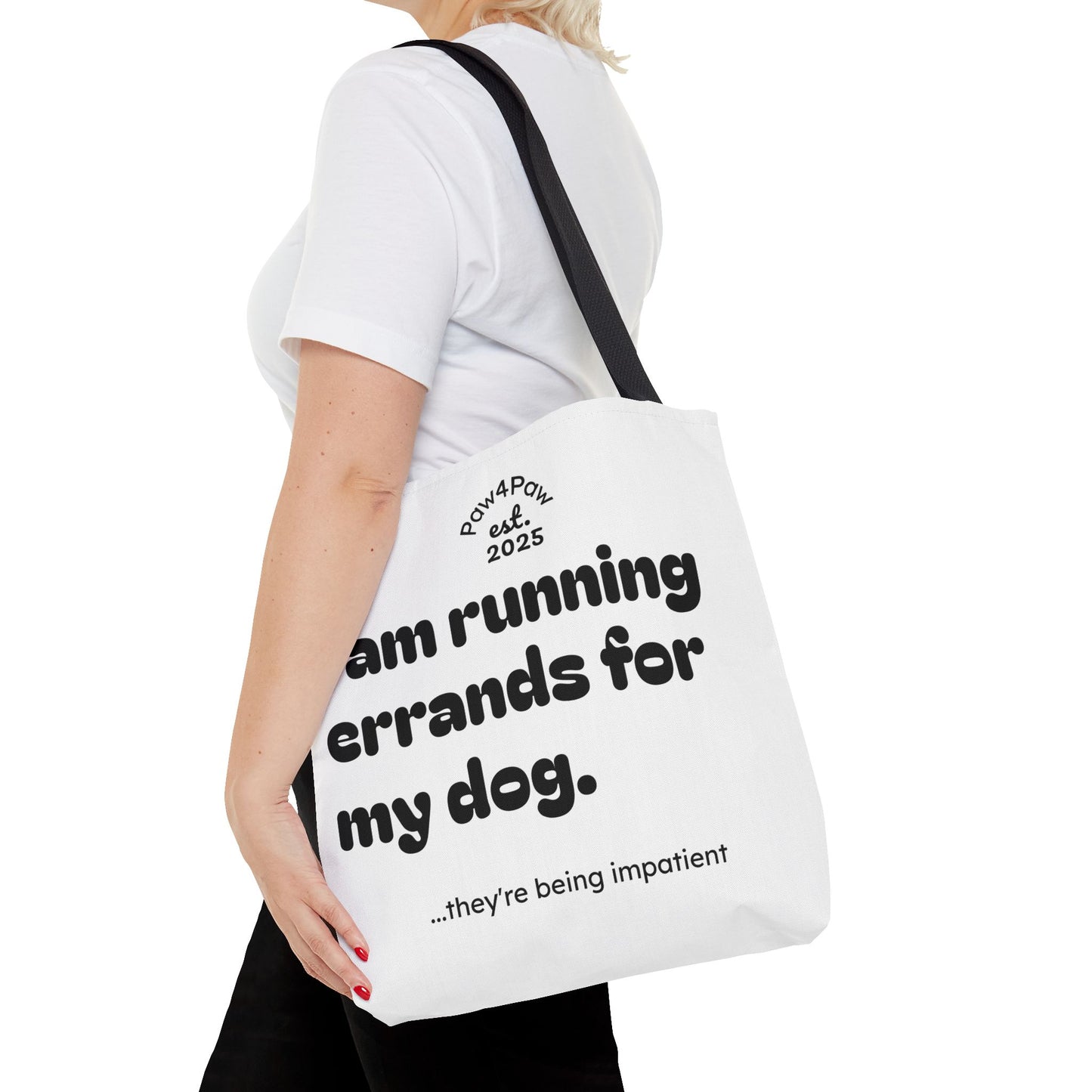 “Running Errands for My Dog” Tote Bag