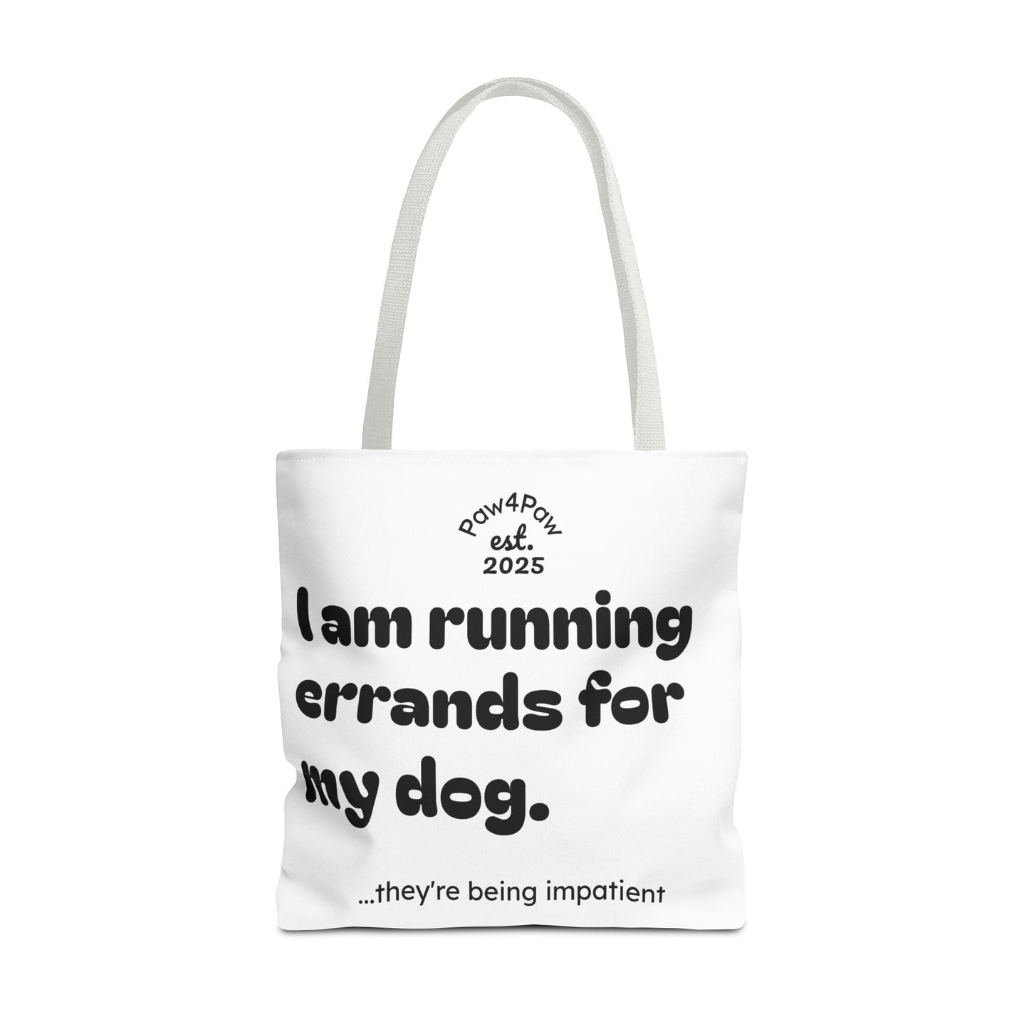 “Running Errands for My Dog” Tote Bag