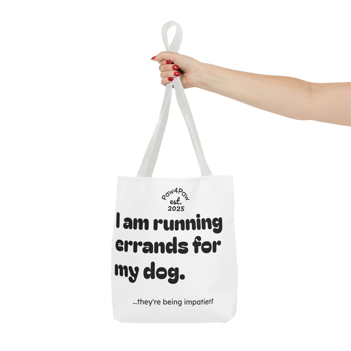 “Running Errands for My Dog” Tote Bag