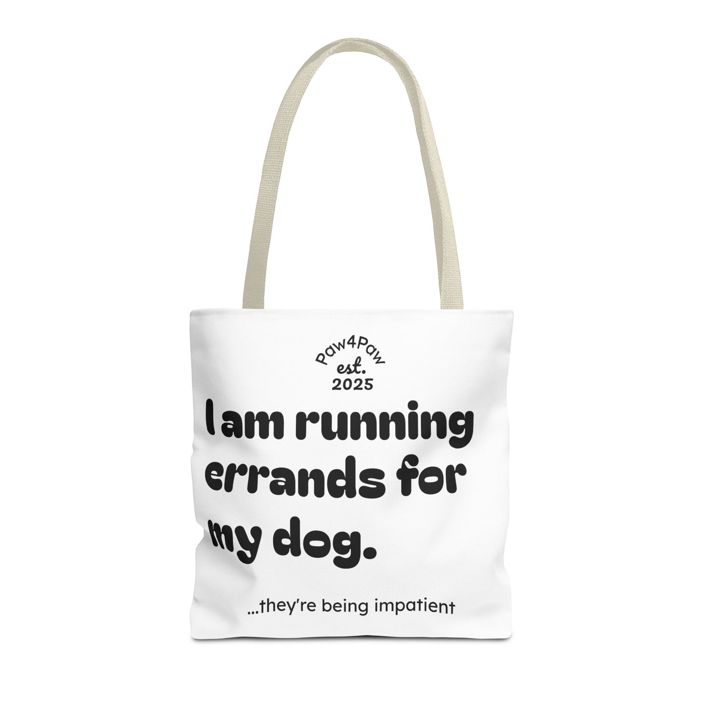 “Running Errands for My Dog” Tote Bag