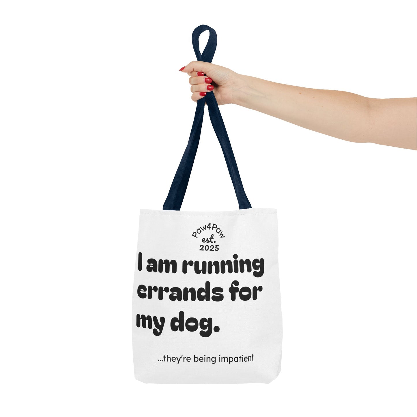 “Running Errands for My Dog” Tote Bag