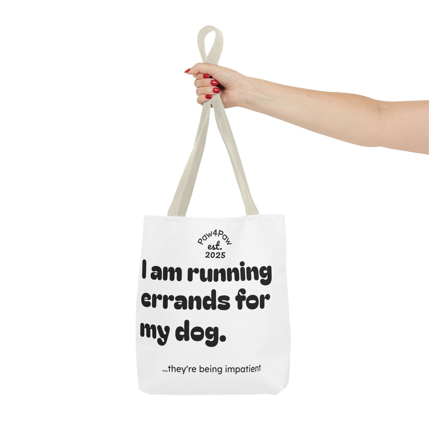 “Running Errands for My Dog” Tote Bag