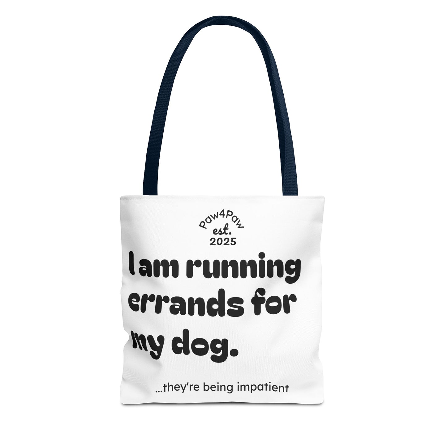 “Running Errands for My Dog” Tote Bag
