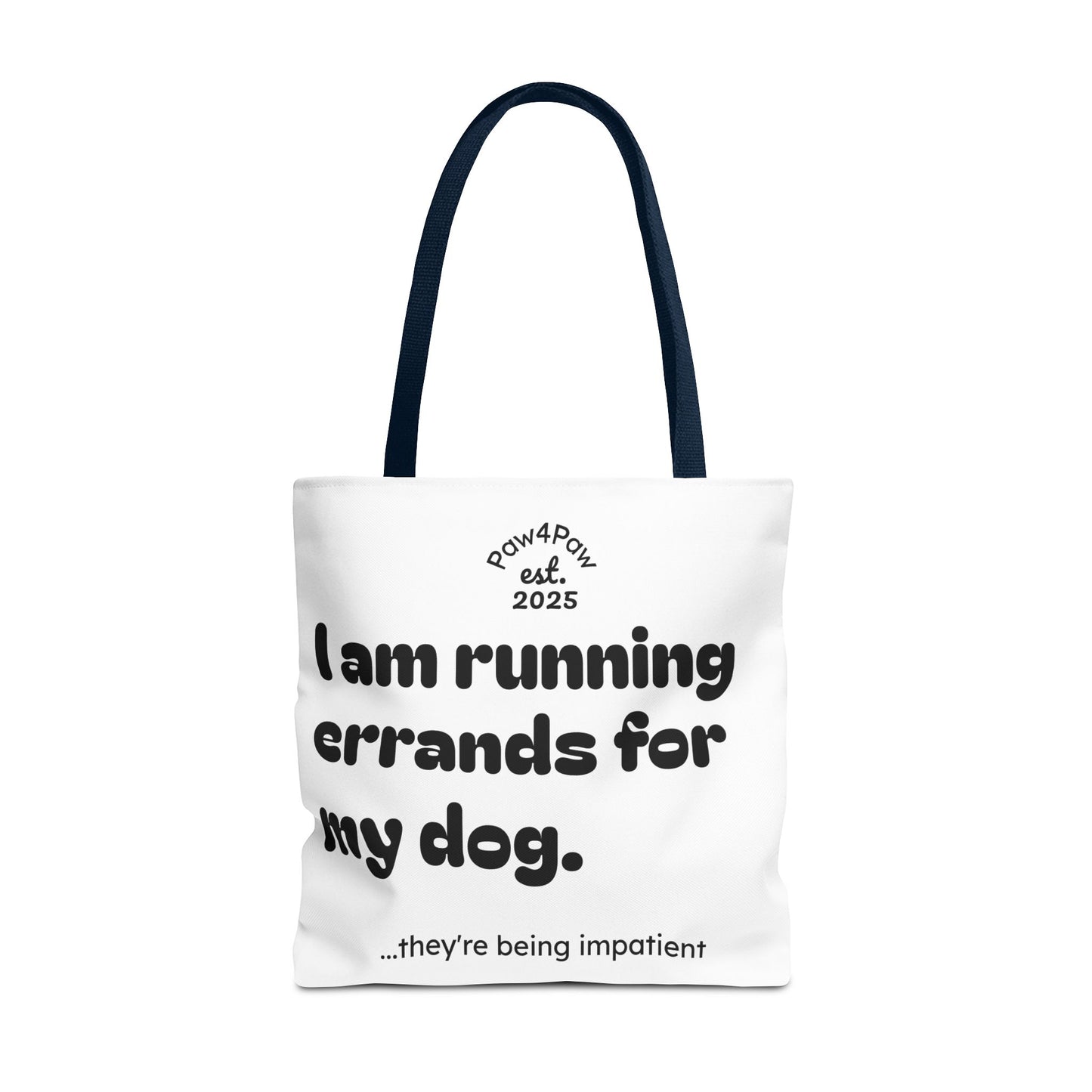 “Running Errands for My Dog” Tote Bag
