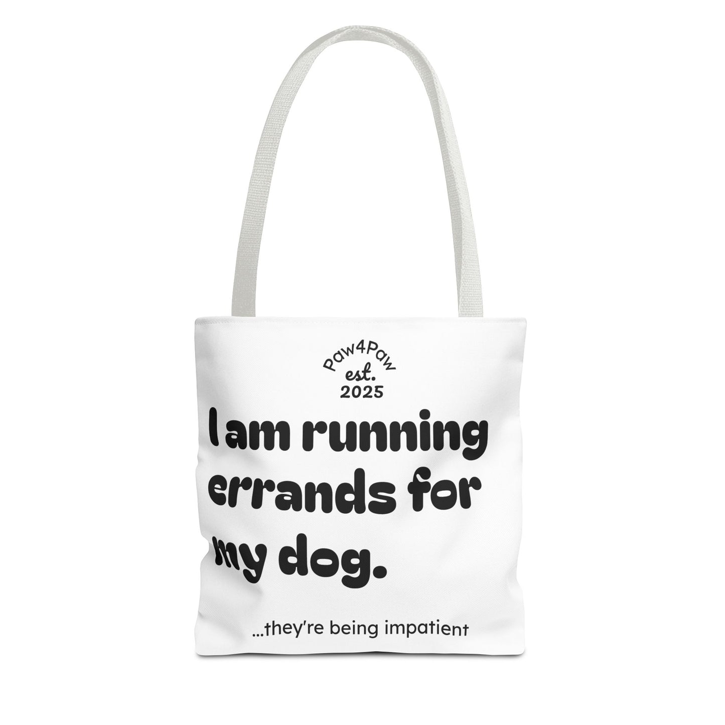 “Running Errands for My Dog” Tote Bag