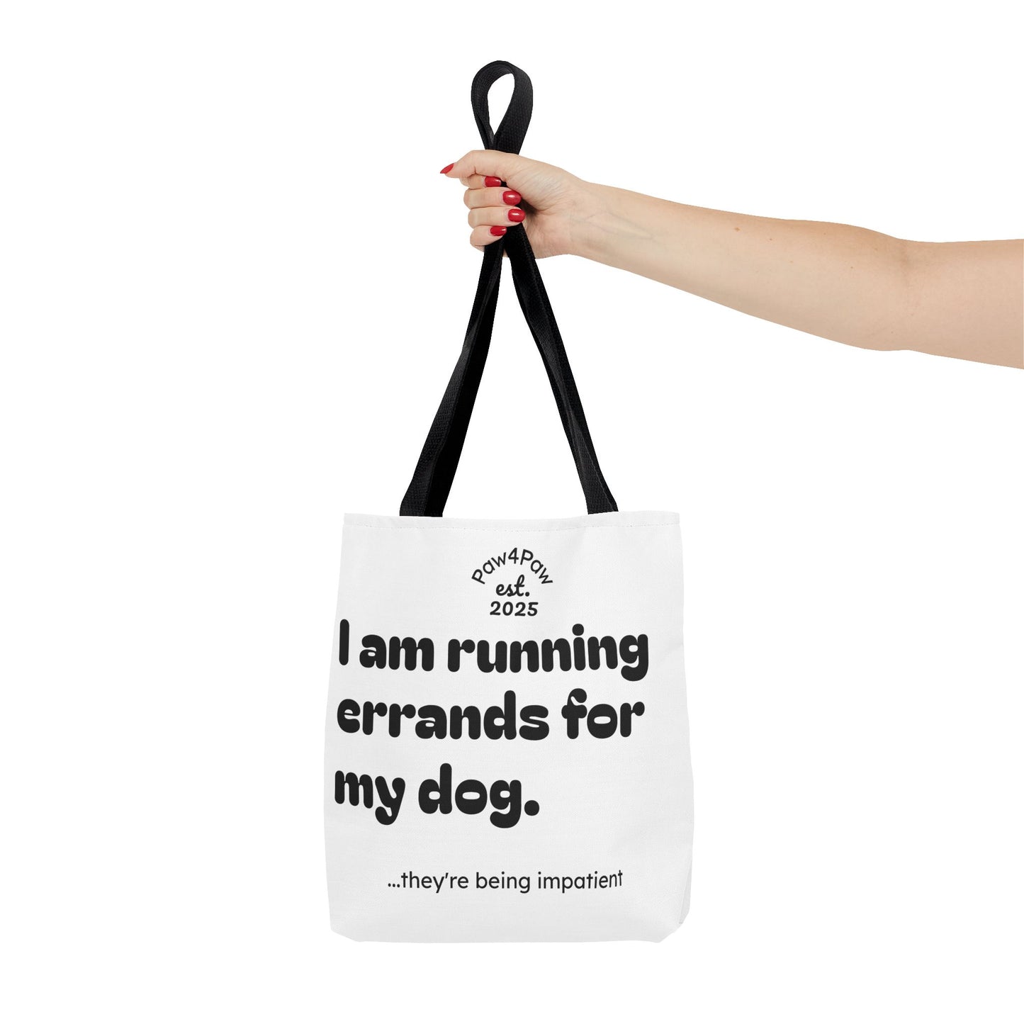 “Running Errands for My Dog” Tote Bag